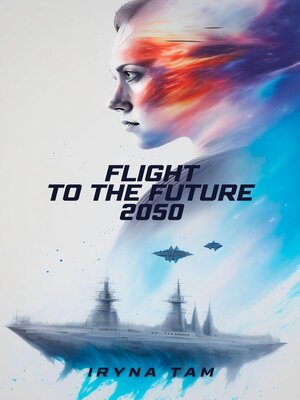 cover image of Flight to the Future 2050
